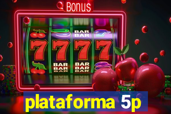 plataforma 5p